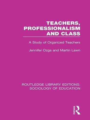 cover image of Teachers, Professionalism and Class